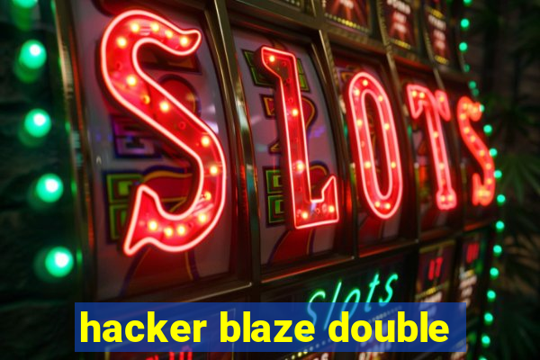 hacker blaze double